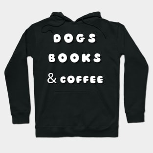 Dogs books and coffee Hoodie